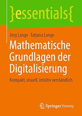 Buy Mathematische Grundlagen der Digitalisierung: Kompakt, visuell ...