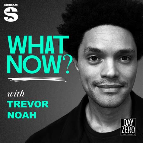 What Now? with Trevor Noah Podcast Transcripts