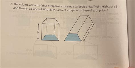 Solved The volume of both of these trapezoidal prisms is 24 | Chegg.com