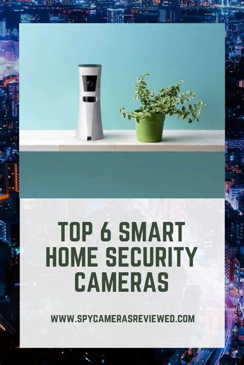 Best Smart Home Security Cameras (Reviews And Comparison)