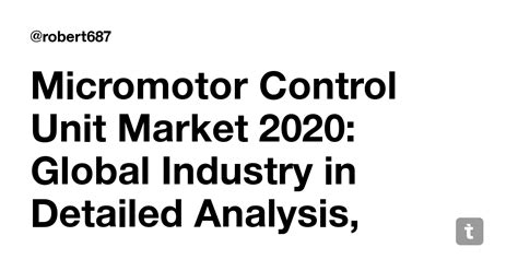 Micromotor Control Unit Market 2020: Global Industry in Detailed ...
