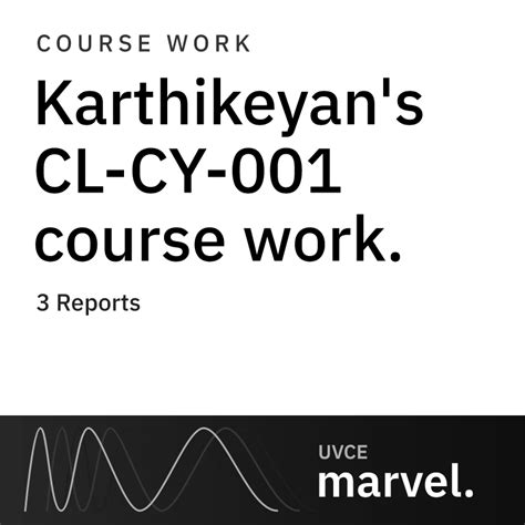 Karthikeyan's CL-CY-001 course work. | UVCE MARVEL