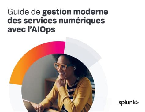 Guide de gestion moderne des services numériques avec l’AIOps | Splunk