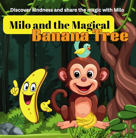 Milo and the Magical Banana Tree: Discover kindness and share the magic ...