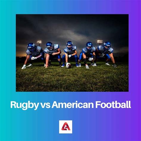 Rugby vs Football Américain : Différence et Comparaison
