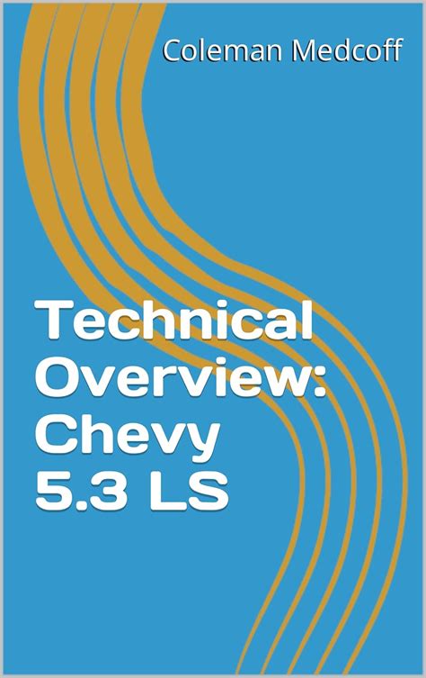 Technical Overview: Chevy 5.3 LS eBook : Medcoff, Coleman , gpt4, chat ...