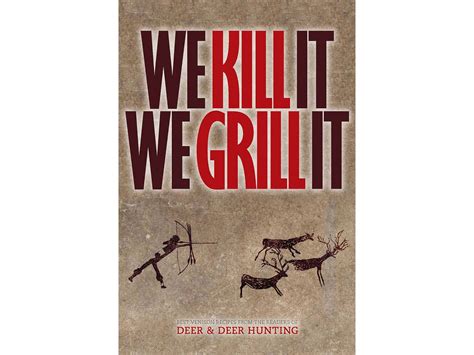 We Kill It We Grill It Book by Deer Deer Hunting Staff
