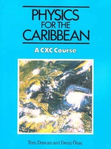 Buy Physics for the Caribbean: A CXC Course Book Online at Low Prices ...