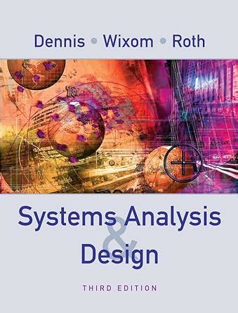 Systems Analysis and Design : Dennis, Alan, Wixom, Barbara Haley, Roth ...