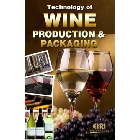 Technology of Wine Production and Packaging - Technology of Wine ...