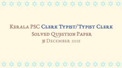 Kerala PSC Clerk Typist Solved Question Paper PDF | 31-12-2021