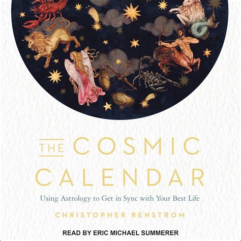 The Cosmic Calendar: Using Astrology to Get in Sync with Your Best Life ...