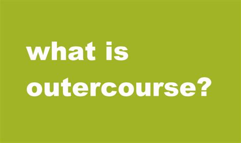 Image result for Outercourse Example