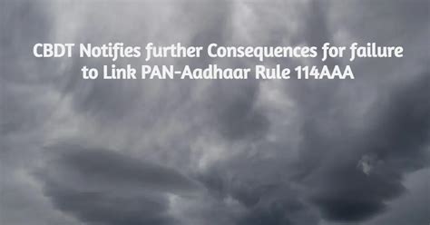 CBDT Notifies further Consequences for failure to Link PAN-Aadhaar Rule ...