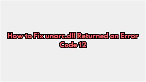 Image result for Unarc Dll Error Code 12