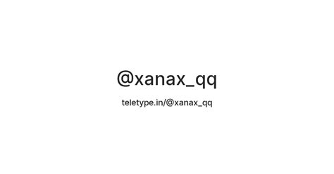 @xanax_qq — Teletype