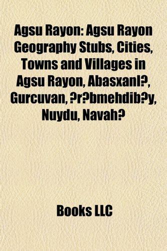 Agsu Rayon: Agsu Rayon Geography Stubs, Cities, Towns and Villages in ...