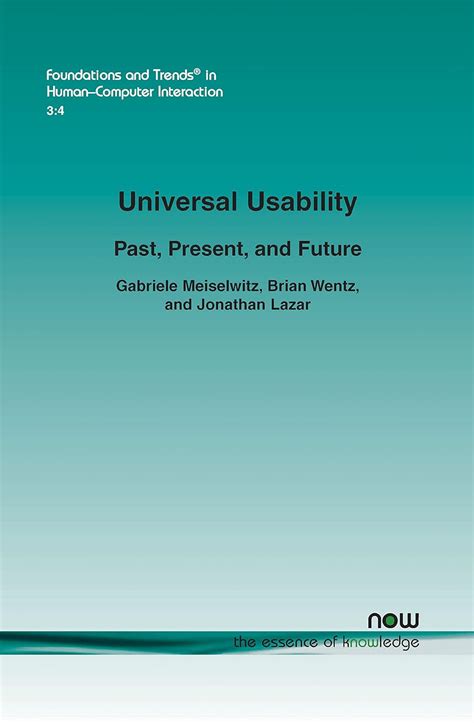 Universal Usability: Past, Present, and Future: 11 (Foundations and ...