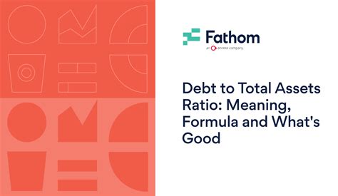 Debt to Total Assets Ratio: Meaning, Formula and What's Good