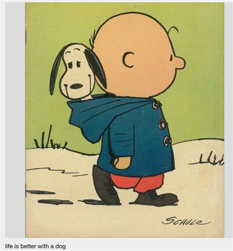 "Life is better with a dog." | Charlie brown, Snoopy, I love dogs
