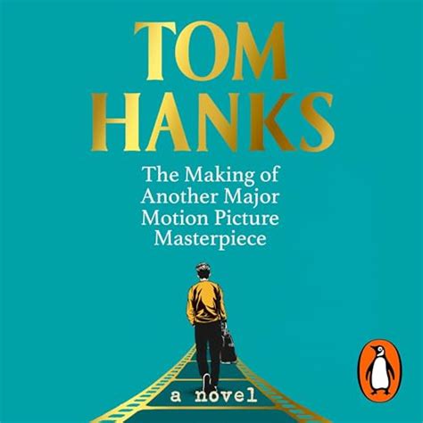 The Making of Another Major Motion Picture Masterpiece by Tom Hanks ...