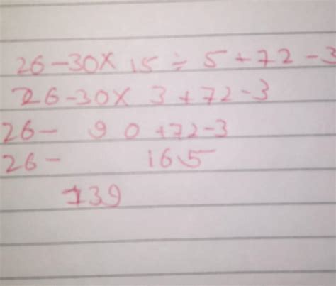 26 - 30 x 15 / 5 + 72 - 3 solve it according to bodmas - Brainly.in