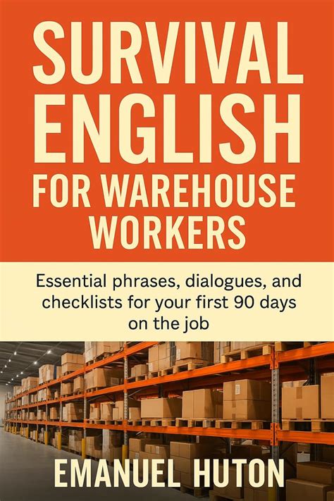 Survival English for Warehouse Workers: Essential phrases, dialogues ...