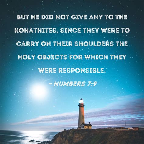 Numbers 7:9 But he did not give any to the Kohathites, since they were ...