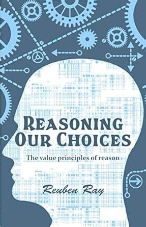 Buy Reasoning Our Choices - The value principles of reason Book Online ...