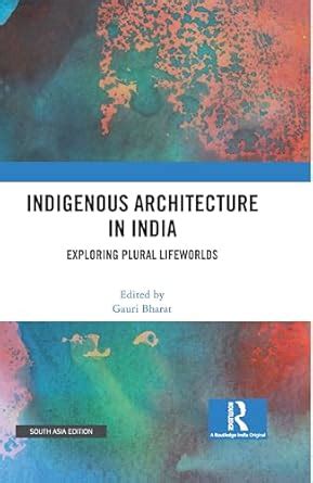 Indigenous Architecture in India : Gauri Bharat: Amazon.in: Books