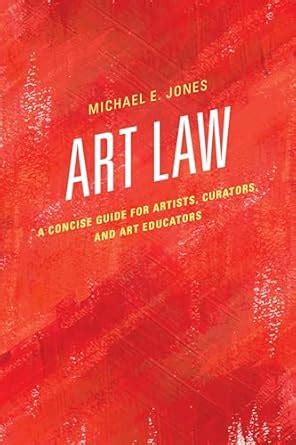 Buy Art Law: A Concise Guide for Artists, Curators, and Art Educators ...