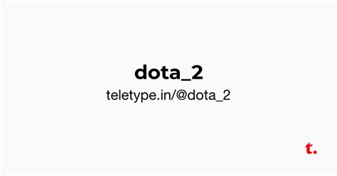 @dota_2 — Teletype