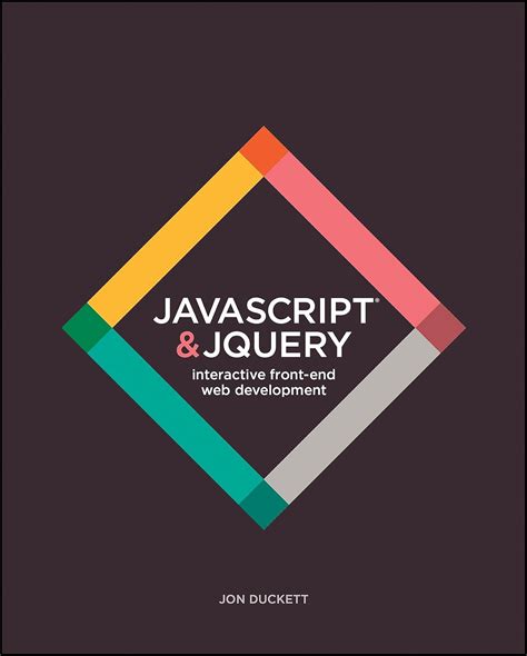 JAVASCRIPT AND JQUERY: INTERACTIVE FRONT-END WEB DEVELOPMENT : Duckett ...