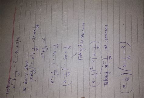 factorise x2+1/x2-2-3x+3/x - Brainly.in