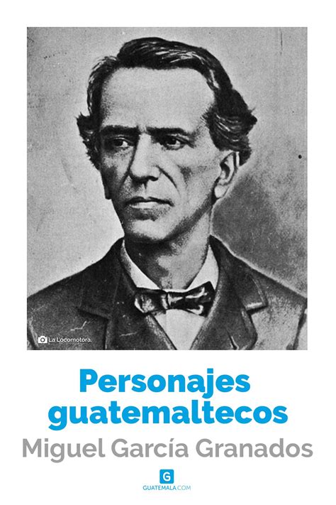 Presidente Miguel García Granados | Presidentes, Personajes destacados ...