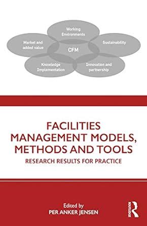 Facilities Management Models, Methods and Tools: Research Results for ...
