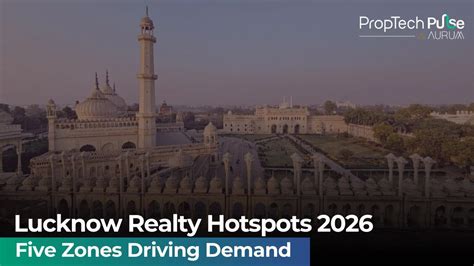 Lucknow’s Five Fastest Growing Residential Real Estate Hotspots In 2026