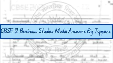 CBSE Topper Answer Sheet Class 12 Business Studies: Model Answer Paper ...