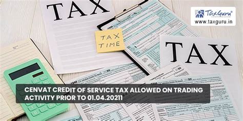 Cenvat Credit of Service tax allowed on Trading activity prior to 01.04 ...