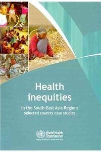 Buy Health Inequities in the South-East Asia Region: Selected Country ...