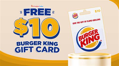 Free $10 Burger King Gift Card | GetFreebiesToday.com by Get Freebies ...