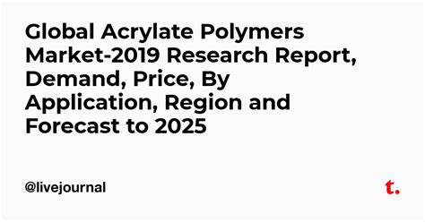 Global Acrylate Polymers Market-2019 Research Report, Demand, Price, By ...