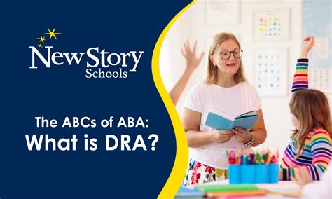 The ABCs of ABA: What is DRA? | New Story Schools
