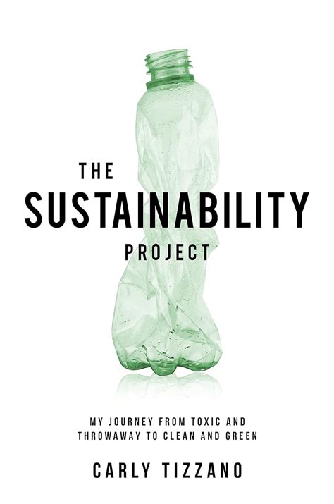 The Sustainability Project: My Journey from Toxic and Throwaway to ...