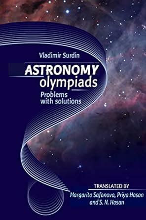 Astronomy Olympiads: Problems with Solutions eBook : Surdin, Vladimir ...