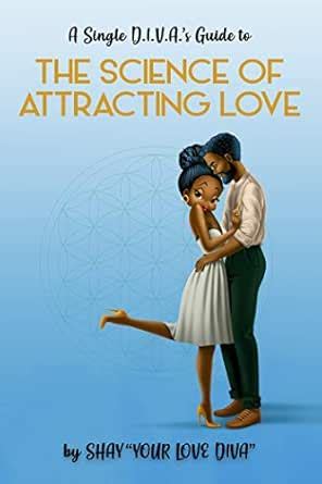 The Single D.I.V.A's Guide to the Science of Attracting Love eBook ...