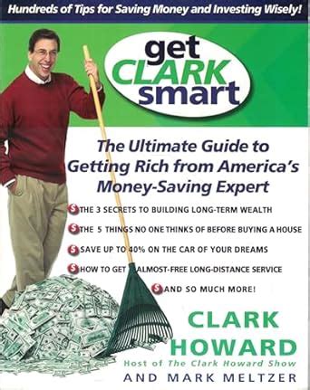 Buy Get Clark Smart: The Ultimate Guide to Getting Rich From America's ...