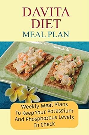 Davita Diet Meal Plan: Weekly Meal Plans To Keep Your Potassium And ...