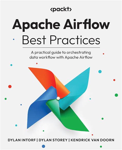 Apache Airflow Best Practices: A practical guide to orchestrating data ...