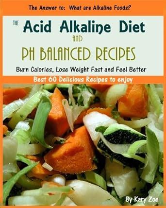 The Acid Alkaline Diet and PH Balanced Recipes (PH Balanced Acid ...